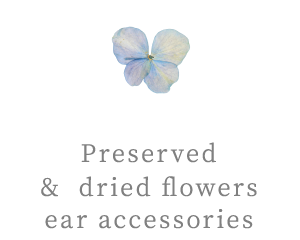 Preserved & dried flowers ear accessories